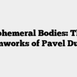 Ephemeral Bodies: The Steamworks of Pavel Durović