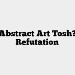 Is Abstract Art Tosh? A Refutation