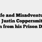 The Life and Misadventures of Sir Justin Coppersmith – drawn from his Prison Diaries